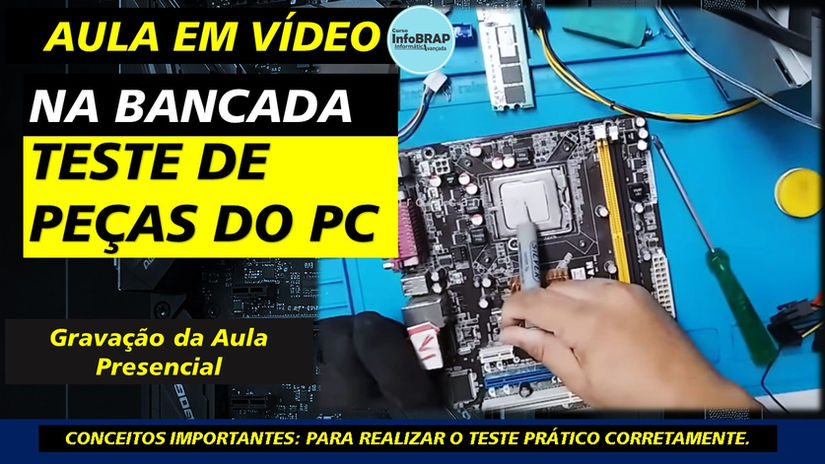 Aula sobre Teste de Peças do Computador na Bancada - Cpu, Placa mae e memória Ram, Fans 09_10_2023